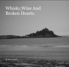 Whisky,Wine And Broken Hearts. book cover