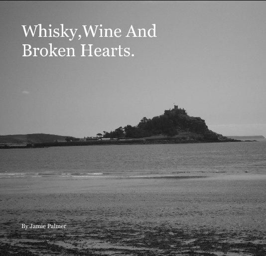 Ver Whisky,Wine And Broken Hearts. por Jamie Palmer
