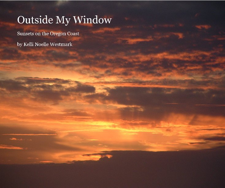 Visualizza Outside My Window di Kelli Noelle Westmark