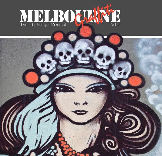 View Melbourne Graffiti (vol. 2) by Francois Marechal
