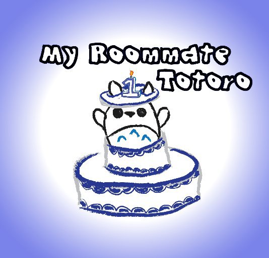Ver My Roommate Totoro Year 1 por Rick Mills