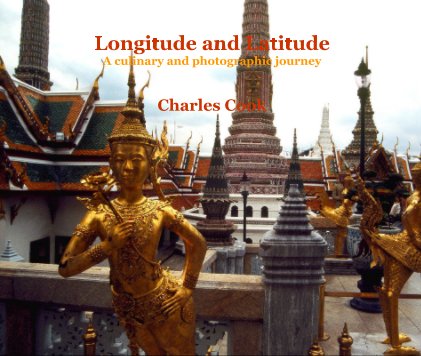 Longitude and Latitude A culinary and photographic journey book cover