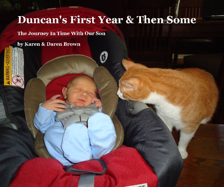 View Duncan's First Year & Then Some by Karen & Daren Brown