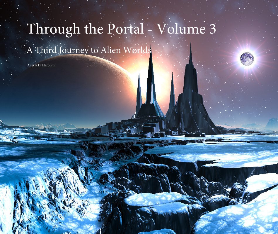 View Through the Portal - Volume 3 by Angela D. Harburn