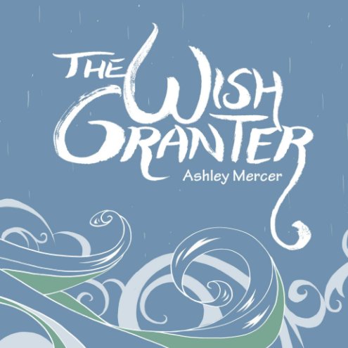 View The Wish Granter by Ashley Mercer