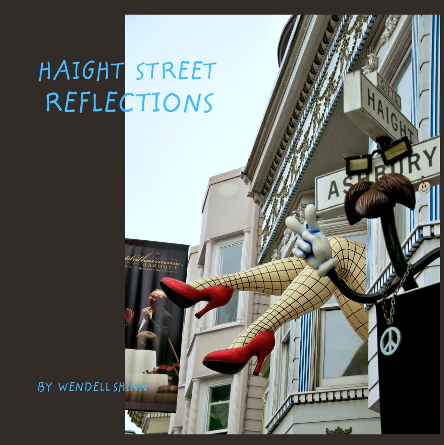 Bekijk HAIGHT  STREET 
 REFLECTIONS op WENDELL SHINN