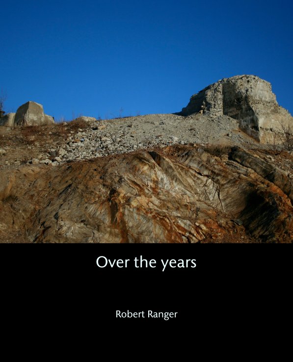 View Over the years by Robert Ranger
