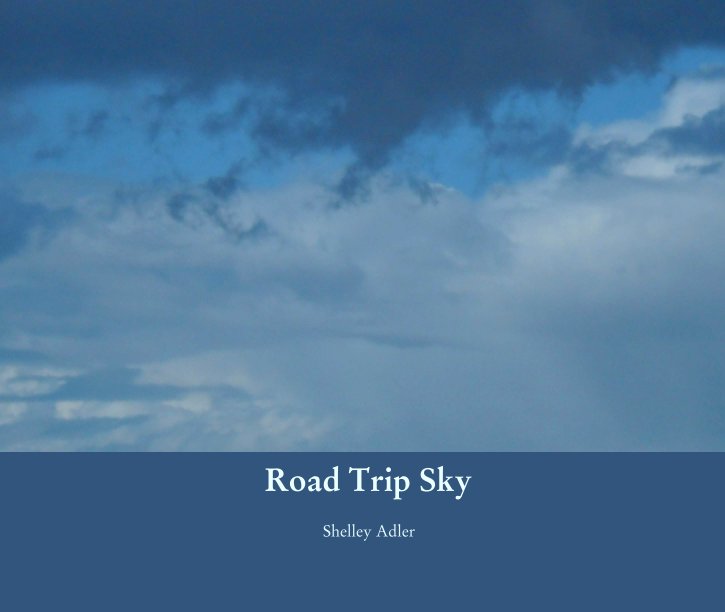 View Road Trip Sky by Shelley Adler