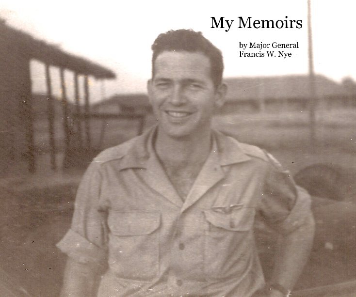 Ver My Memoirs por Major General Francis W. Nye