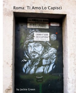 Roma: Ti Amo Lo Capisci book cover