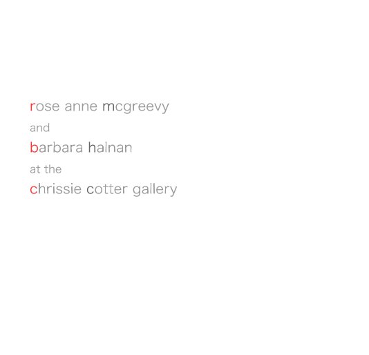 View rose anne mcgreevy and barbara halnan at the chrissie cotter gallery by rosemcgreevy