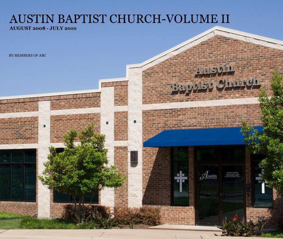 Visualizza AUSTIN BAPTIST CHURCH-VOLUME II AUGUST 2008 - JULY 2010 di MEMBERS OF ABC