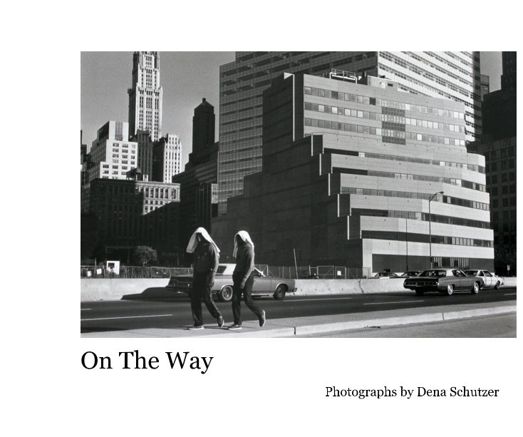 View On The Way by Photographs by Dena Schutzer