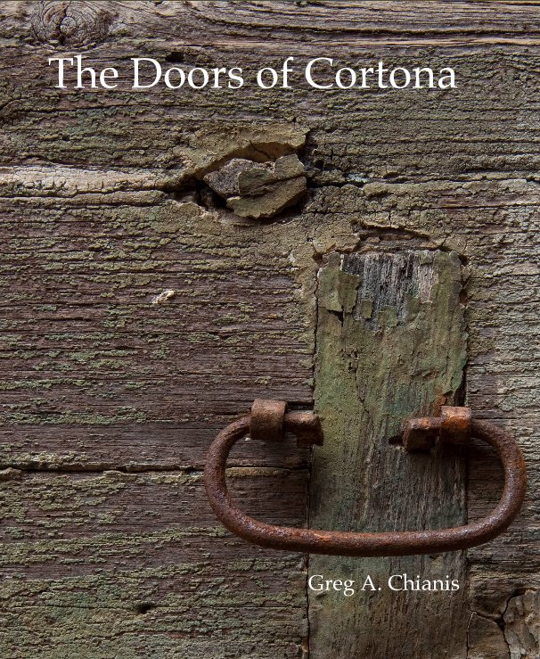 Ver The Doors of Cortona por Greg A. Chianis