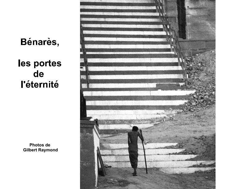 Ver Bénarès, les portes de l'éternité por Photos de Gilbert Raymond
