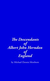 The Descendants of Albert John Herndon of England book cover