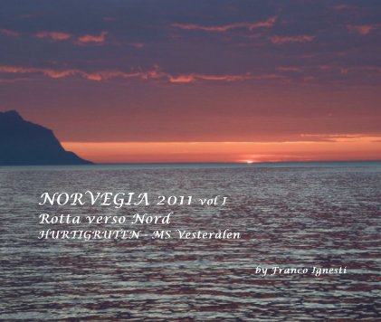 NORVEGIA 2011 vol I Rotta verso Nord HURTIGRUTEN - MS Vesterålen book cover