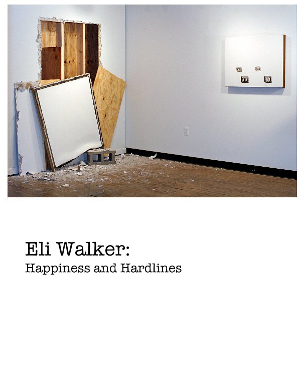 View Eli Walker: Happiness and Hardlines by Eli Walker