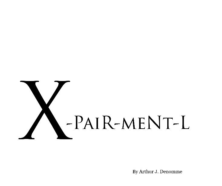 View X-PaiR-meNt-L by Arthur J. Denomme