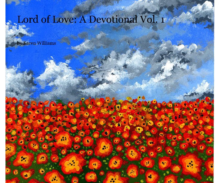 Visualizza Lord of Love: A Devotional Vol. 1 di Karen Williams