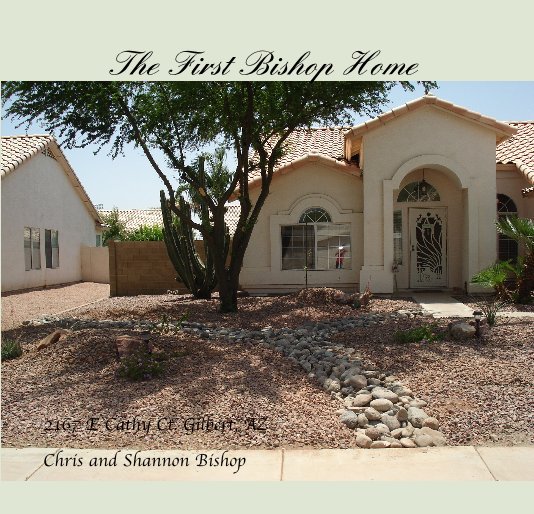 View The First Bishop Home by Chris and Shannon Bishop