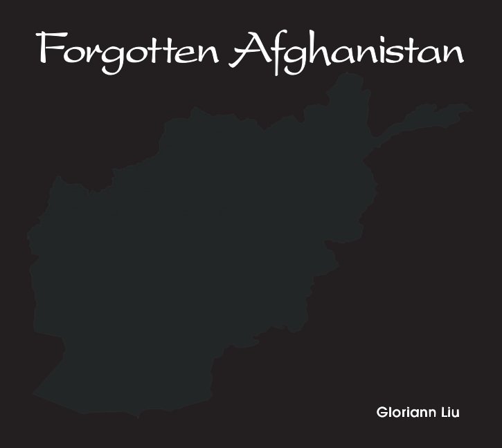 View Forgotten Afghanistan by Gloriann Liu