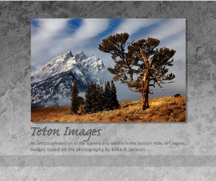 View Teton Images by Mike R. Jackson