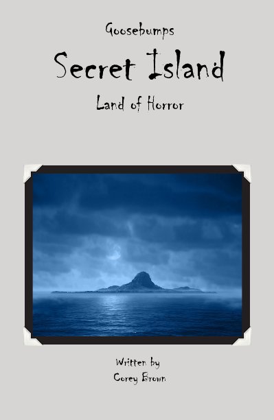 View Goosebumps Secret Island Land of Horror by Written by Corey Brown