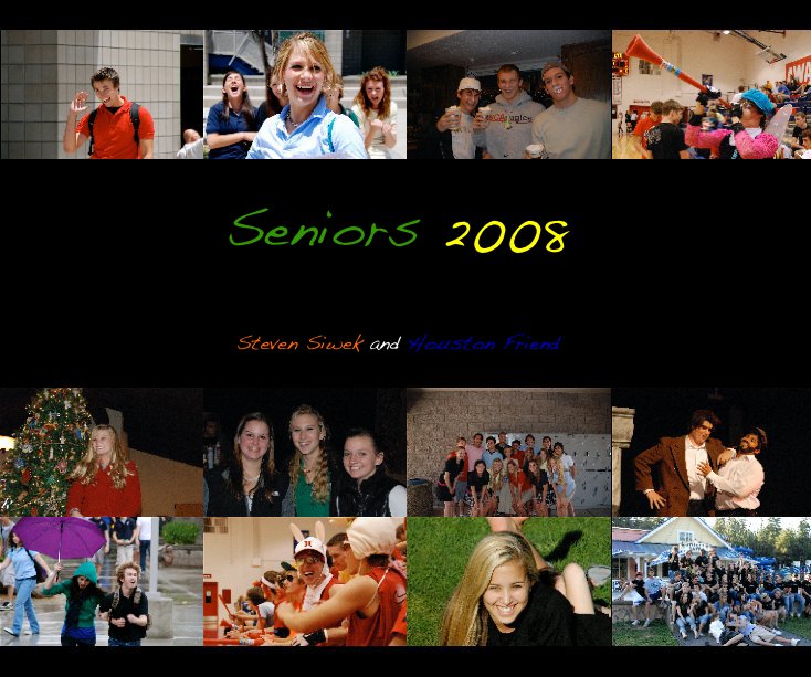 View Seniors 2008 by Steven Siwek and Houston Friend