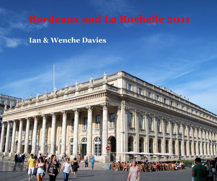 Ver Bordeaux and La Rochelle 2011 por Ian & Wenche Davies