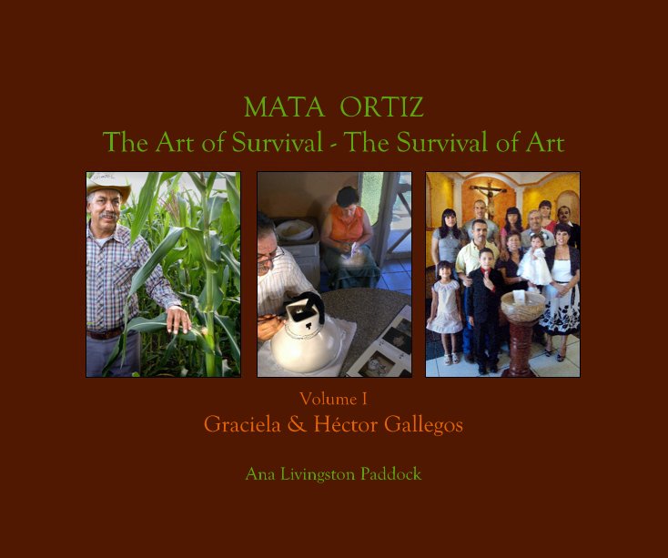 Visualizza MATA ORTIZ: 
The Art of Survival - The Survival of Art 
softcover
10" x 8" di Ana Livingston Paddock