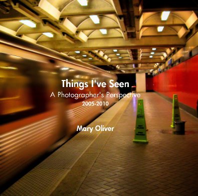 Things I've Seen A Photographer's Perspective 2005-2010 Mary Oliver book cover