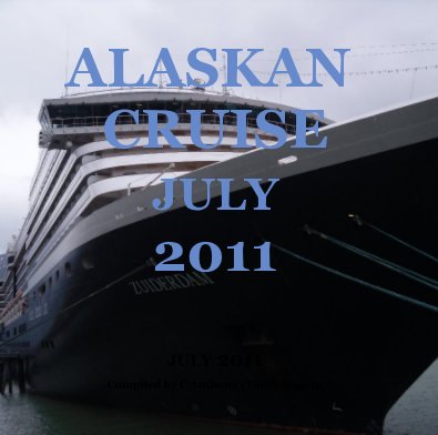 ALASKAN CRUISE JULY 2011 book cover