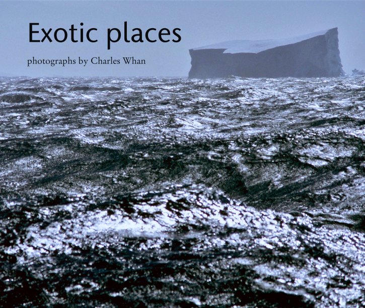 View Exotic places

photographs by Charles Whan by cwhan