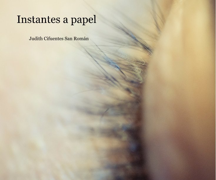 View Instantes a papel by Judith Cifuentes San Román