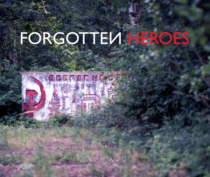 View Forgotten Heroes by Øystein Aspelund