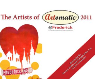 The Artists of Artomatic@Frederick 2011 book cover