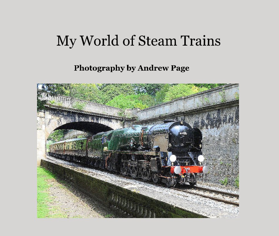 View My World of Steam Trains by Photography by Andrew Page