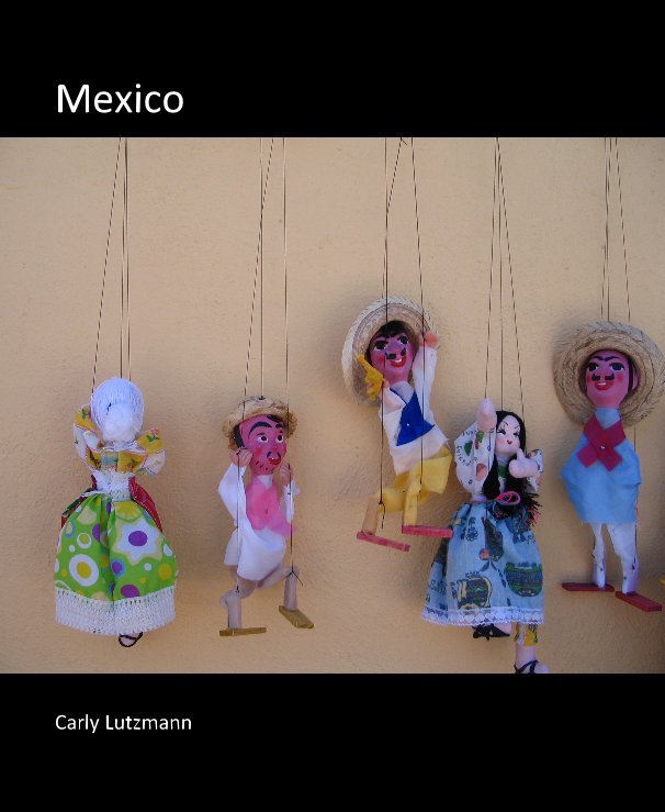 View Mexico by Carly Lutzmann