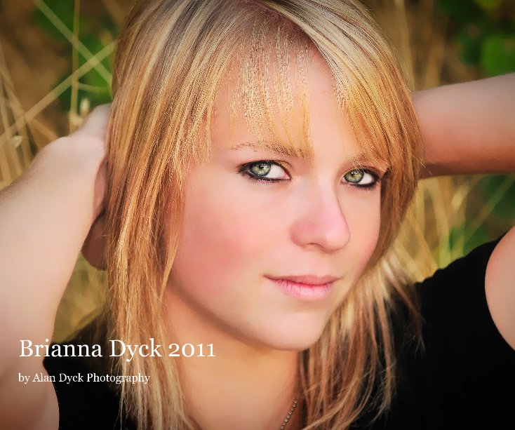 View Brianna Dyck 2011 by Alan Dyck Photography
