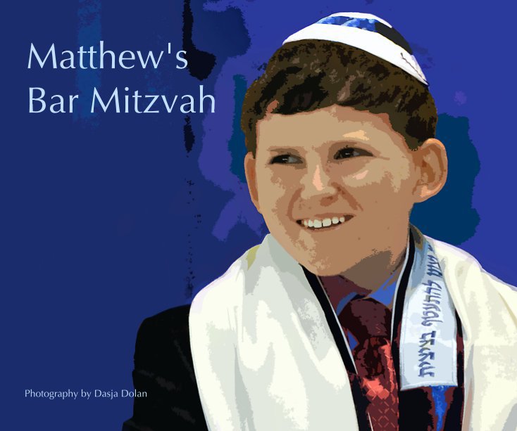 View Matthew's Bar Mitzvah by Dasja Dolan