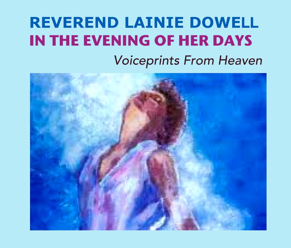 View IN THE EVENING OF HER DAYS by Reverend Lainie Dowell