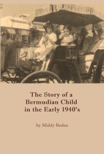 The Story of a Bermudian Child in the Early 1940's book cover