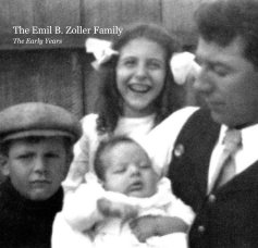 The Emil B. Zoller Family The Early Years book cover