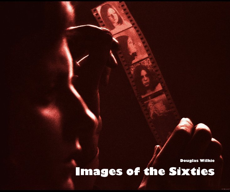 View Images of the Sixties by Douglas Wilkie