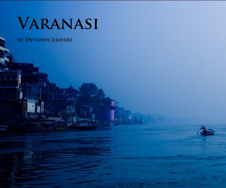 View Varanasi by Devansh Jhaveri