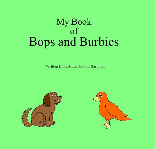 Visualizza My Book of Bops and Burbies di Written & Illustrated by Jim Hardman