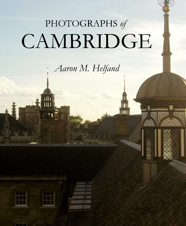 View PHOTOGRAPHS of CAMBRIDGE by Aaron M. Helfand