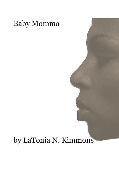 View Baby Momma by LaTonia N. Kimmons