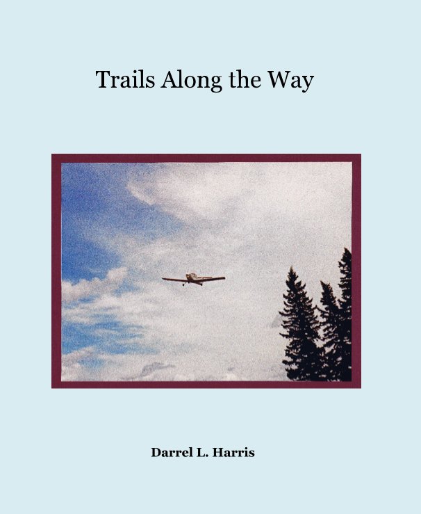 View Trails Along the Way by Darrel L. Harris